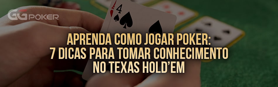Aprenda como jogar poker e mais 7 dicas da modalidade Texas Hold’em