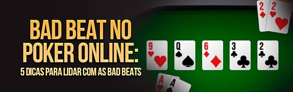 5 dicas para lidar com as bad beats no Poker Online