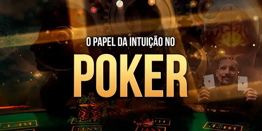O Papel da Intuição no Poker